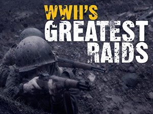 WWII’s Greatest Raids