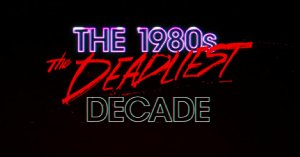 Deadliest Decade