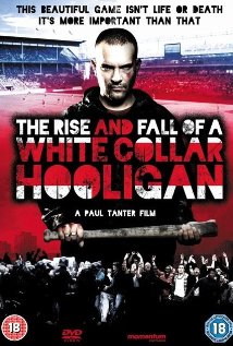 The Rise & Fall of a White Collar Hooligan