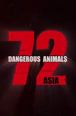 72 Dangerous Animals – Asia