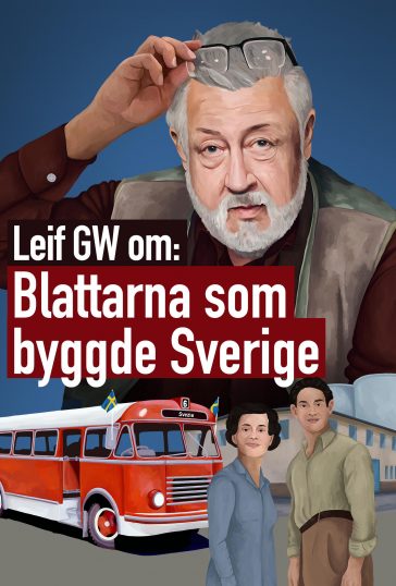 Leif GW om: Blattarna som byggde Sverige
