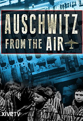 Auschwitz: The Forgotten Evidence