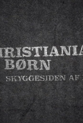 Christianias børn: Skyggesiden af eventyret